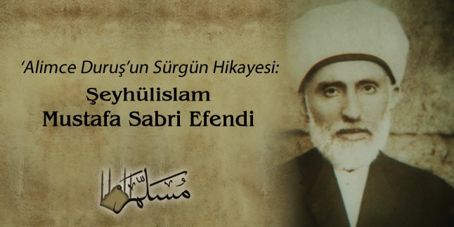 The struggles of the last Shaykh Al-Islam of the Ottoman Caliphate